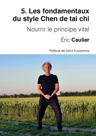 5. Les fondamentaux du style Chen de tai chi             Nourrir le principe vital (COULEUR)