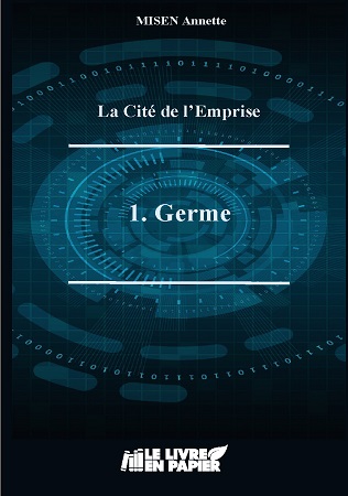 Illustration pour un livre publié : La Cité de l'Emprise - Tome 1 : Germe