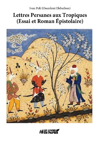 Illustration pour un livre publié : Lettres Persanes aux Tropiques (Essai et Roman Épistolaire)