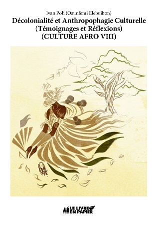 Illustration pour un livre publié : Décolonialité et Anthropophagie Culturelle  (Témoignages et Réflexions) (CULTURE AFRO VIII)