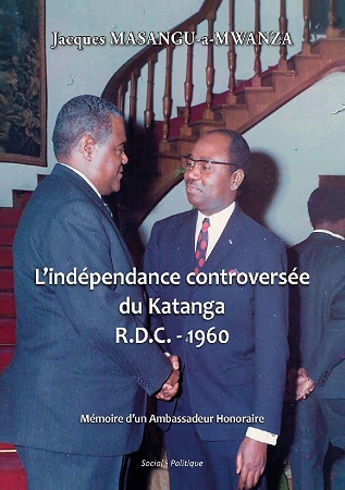 Illustration pour un livre publié : L'indépendance controversée du Katanga R.D.C. - 1960  Mémoire d'un Ambassadeur Honoraire