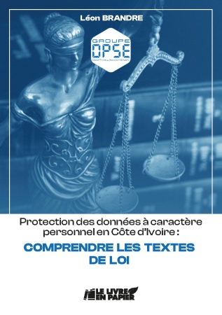 Illustration pour un livre publié : Protection des données à caractère personnel en Côte d'Ivoire : Comprendre les textes de loi