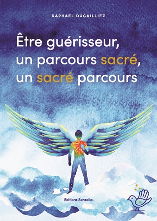 Illustration pour un livre publié : Être guérisseur Un parcours sacré Un sacré parcours