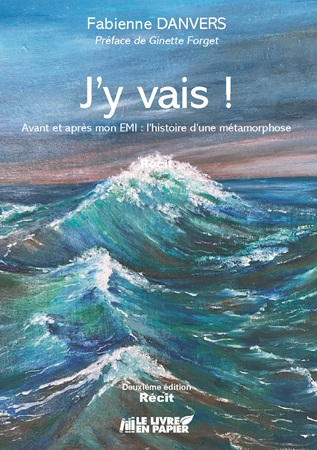 Illustration pour un livre publié : J'y vais ! Avant et après mon EMI : l'histoire d'une métamorphose