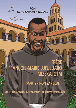 Illustration pour un livre publié : Frère François - Marie Lufuluabo Mizeka, ofm, martyr non sanglant. Une vie contemplative dans la minorité et fraternité franciscaine
