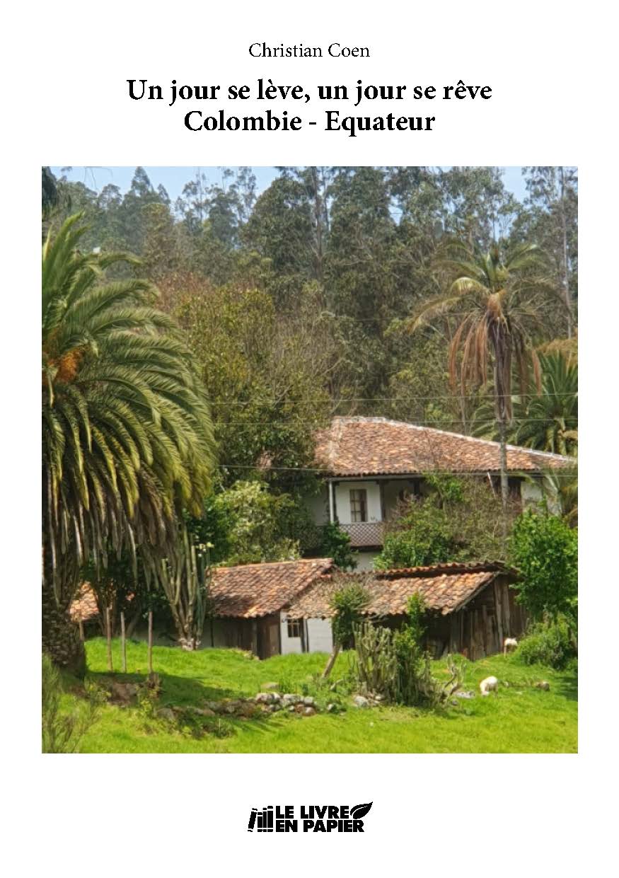 Illustration pour un livre publié : Un jour se lève, un jour se rêve: Colombie - Equateur 3e édition