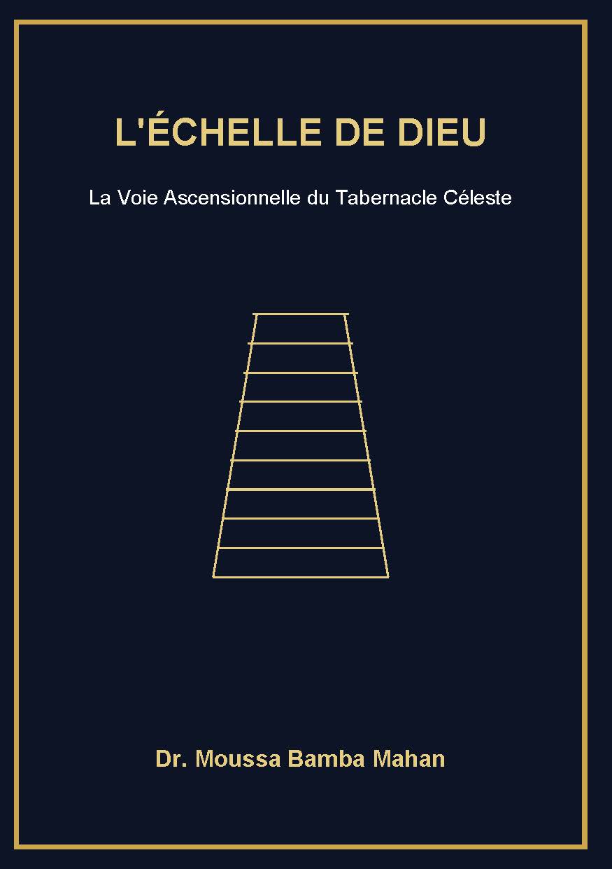Illustration pour un livre publié : L'ÉCHELLE DE DIEU La Voie Ascensionnelle du Tabernacle Céleste