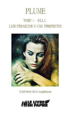 Illustration pour un livre publié : Ella : Les prémices d'une prophétie - L'éclosion de la magicienne TOME 1